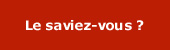 Le saviez-vous ?